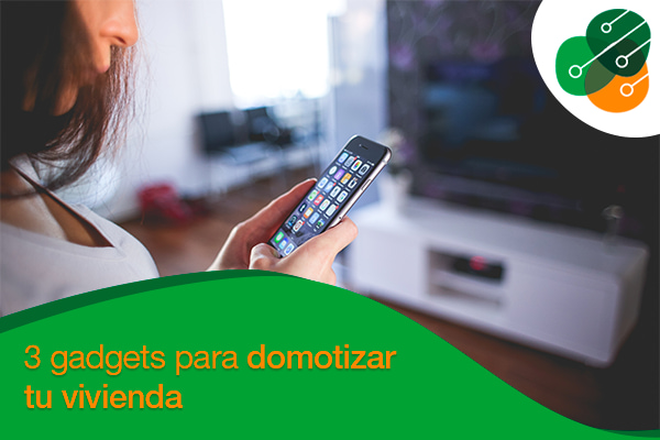 gadgets-domotizar-vivienda