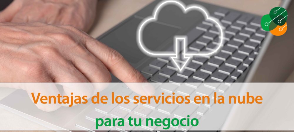Ventajas_de_los_servicios_en_la_nube_para_tu_negocio