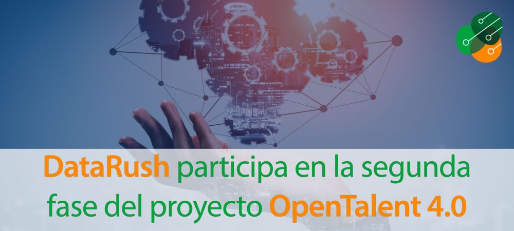 datarush-participa-en-la-segunda-fase-del-proyecto-opentalent