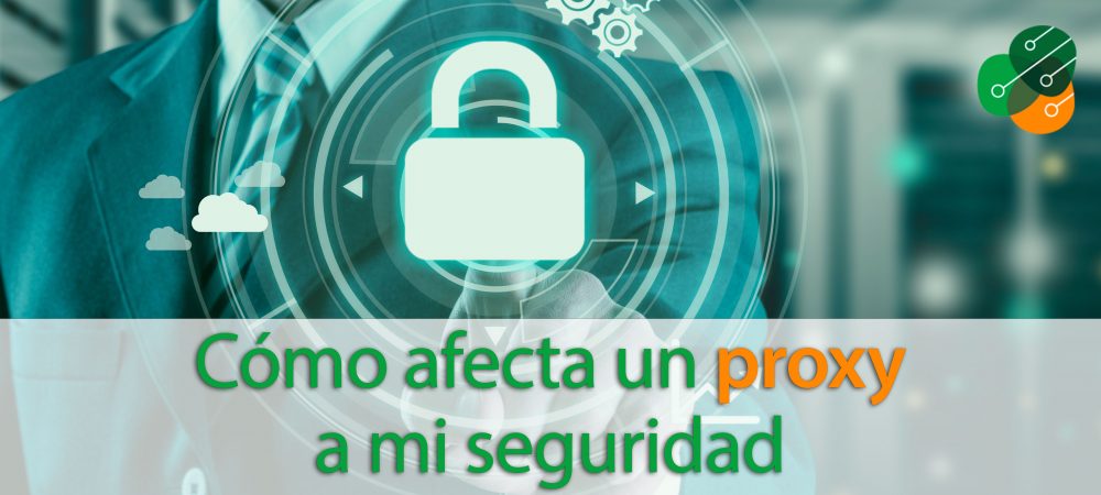 como-afecta-un-proxy-a-mi-seguridad