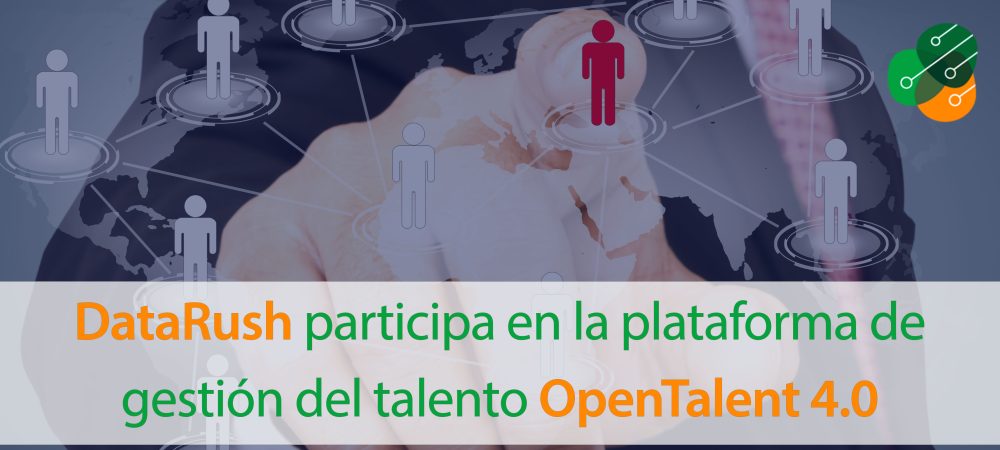 datarush-participa-en-la-segunda-fase-del-proyecto-opentalent