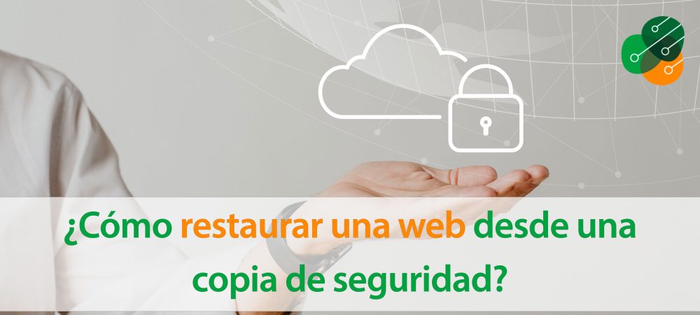 ¿Cómo_restaurar_la_web_desde_una_copia_de_seguridad?